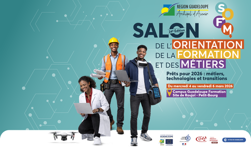 Région Guadeloupe-24ᵉ édition du Salon de l’Orientation, de la Formation et des Métiers (SOFM)